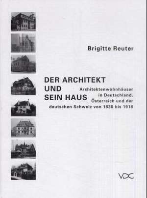 Der Architekt und sein Haus de Brigitte Reuter