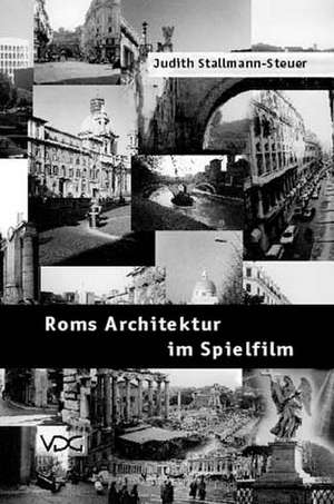 Roms Architektur im Spielfilm de Judith Stallmann-Steuer