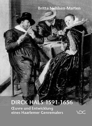 Dirck Hals 1591 - 1656 de Britta Nehlsen-Marten