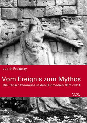 Vom Ereignis zum Mythos de Judith Prokasky