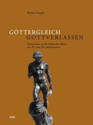 Göttergleich - Gottverlassen de Bettina Vaupel