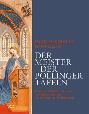 Der Meister der Pollinger Tafeln de Ingrid S Hoffmann