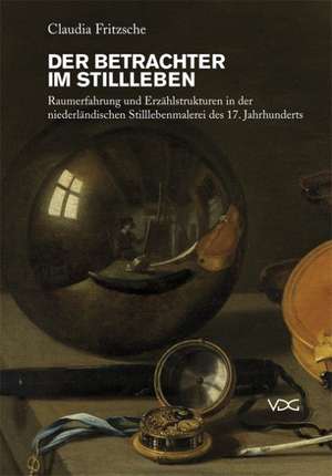 Der Betrachter im Stillleben de Claudia Fritzsche
