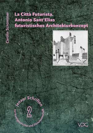 La Città Futurista. Antonio Sant'Elias futuristisches Architekturkonzept de Carolin Schümmer