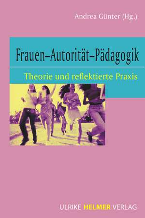 Frauen  Autorität  Pädagogik de Andrea Günter