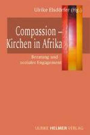 Compassion - Kirchen in Afrika de Ulrike Elsdörfer