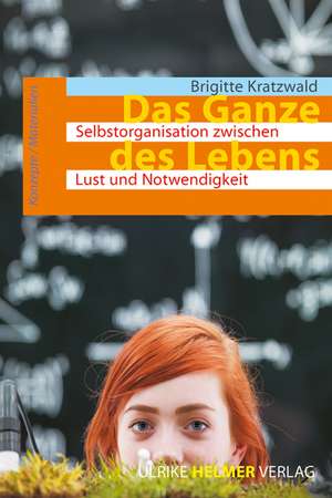 Das Ganze des Lebens de Brigitte Kratzwald