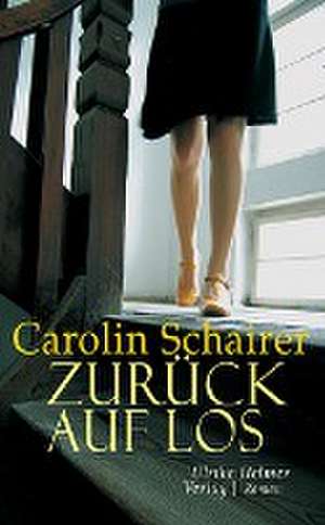 Zurück auf Los de Carolin Schairer