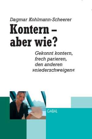 Kontern- aber wie? de Dagmar Kohlmann-Scheerer