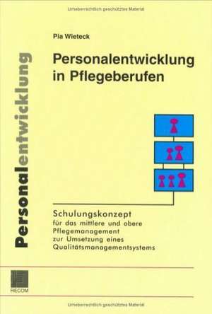 Personalentwicklung in Pflegeberufen de Pia Wieteck