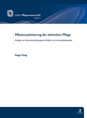 Effizienzoptimierung der stationären Pflege. de Serge Haag