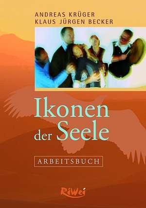 Ikonen der Seele - Arbeitsbuch de Andreas Krüger