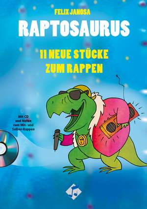 Raptosaurus, Heft und CD mit Originalen und Playbacks de Felix Janosa