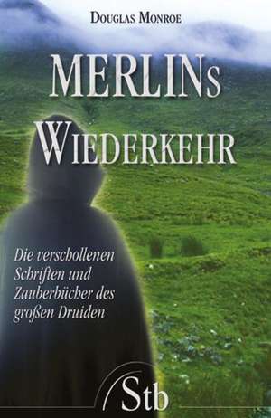 Merlins Wiederkehr de Douglas Monroe