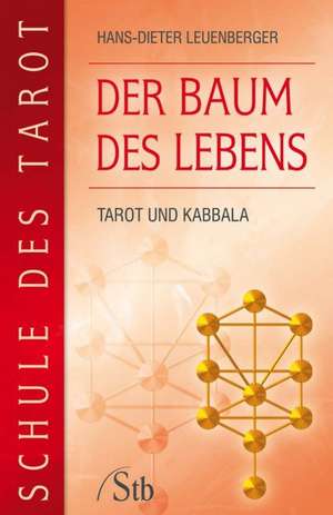 Schule des Tarot: Der Baum des Lebens de Hans-Dieter Leuenberger