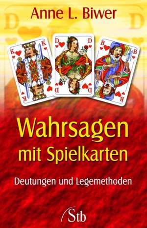 Wahrsagen mit Spielkarten de Anne L. Biwer