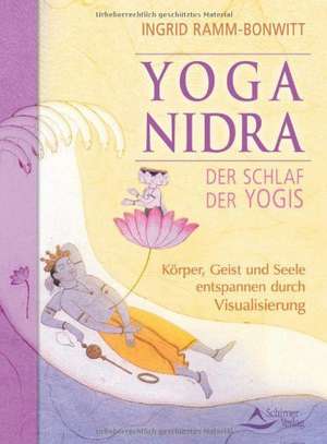 Yoga Nidra - Der Schlaf der Yogis de Ingrid Ramm-Bonwitt