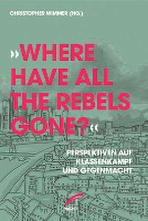 »Where have all the Rebels gone?« de Christopher Wimmer