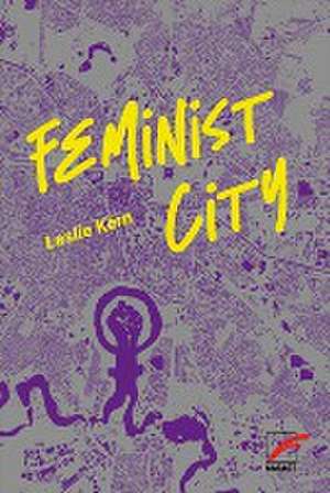 Feminist City de Leslie Kern