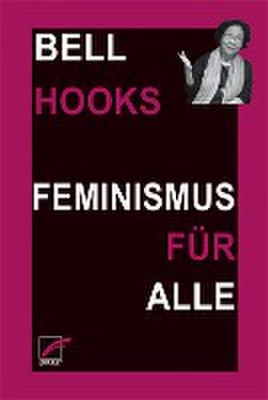 Feminismus für alle de Bell Hooks