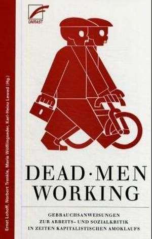 Dead Men Working de Ernst Lohoff