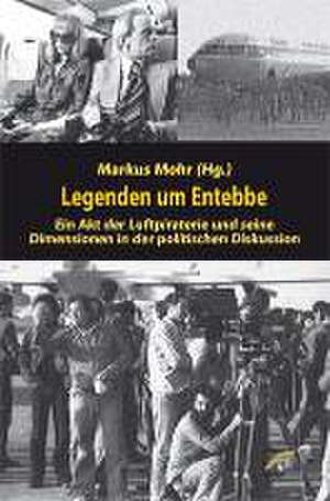 Legenden um Entebbe de Gerhard Hanloser