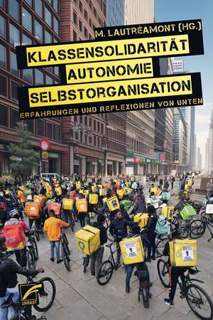 Klassensolidarität, Autonomie, Selbstorganisation de M. Lautréamont