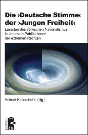 Die > Deutsche Stimme < der > Jungen Freiheit < de Helmut Kellershohn