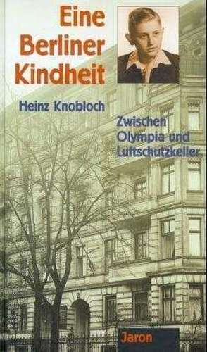 Eine Berliner Kindheit de Heinz Knobloch