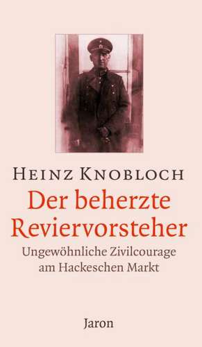 Der beherzte Reviervorsteher de Heinz Knobloch