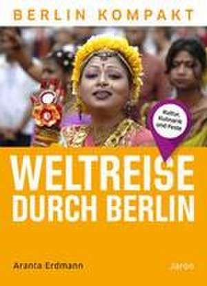 Weltreise durch Berlin de Tabea Pauli