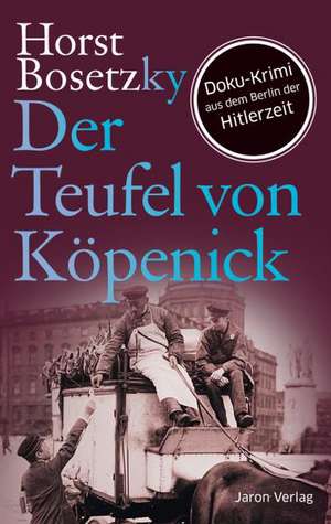 Der Teufel von Köpenick de Horst Bosetzky