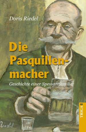 Die Pasquillenmacher de Doris Riedel