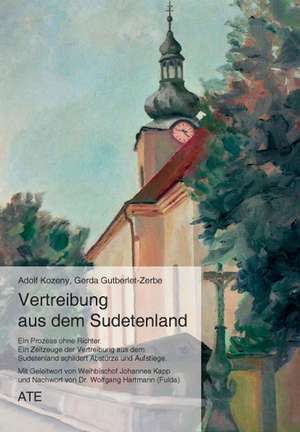 Vertreibung aus dem Sudetenland - Ein Prozess ohne Richter de Adolf Kozeny