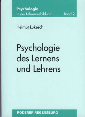 Psychologie des Lernens und Lehrens de Helmut Lukesch