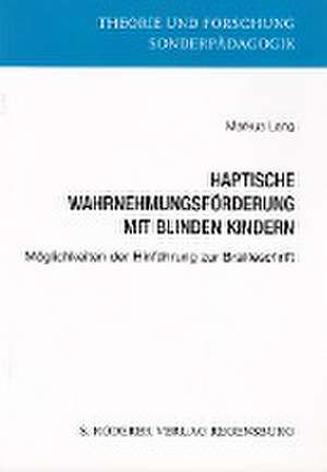 Haptische Wahrnehmungsförderung mit blinden Kindern de Markus Lang