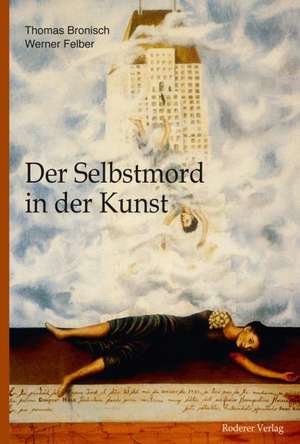 Der Selbstmord in der Kunst de Thomas Bronisch