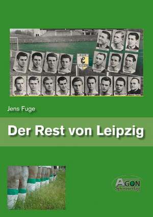 Der Rest von Leipzig de Jens Fuge