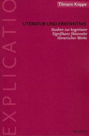 Literatur und Erkenntnis de Tilmann Köppe