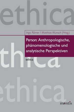 Person. Anthropologische, phänomenologische und analytische Perspektiven de Inga Römer