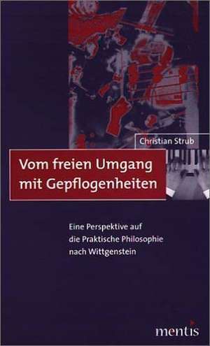 Vom freien Umgang mit Gepflogenheiten de Christian Strub