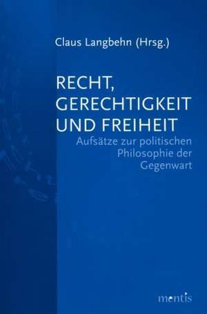 Recht, Gerechtigkeit und Freiheit de Claus Langbehn