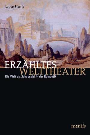 Erzähltes Welttheater de Lothar Pikulik