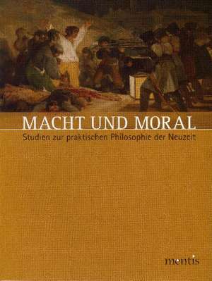 Macht und Moral de Wolfgang Kersting