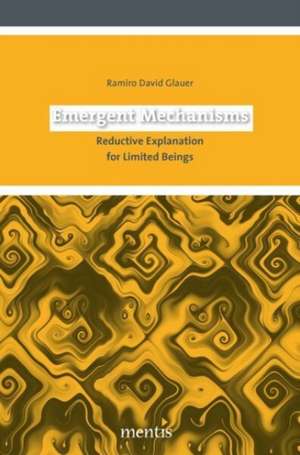 Emergent Mechanisms de Ramiro Glauer