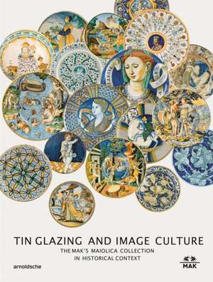 Tin-Glaze and Image Culture de Timothy Wilson