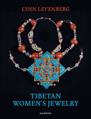 Tibetan Women's Jewelry de Lynn Levenberg