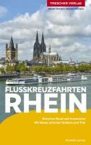 TRESCHER Reiseführer Flusskreuzfahrten Rhein de Annette Lorenz