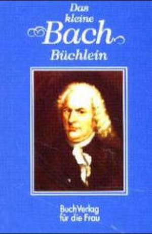 Das kleine Bach-Büchlein de Hagen Kunze