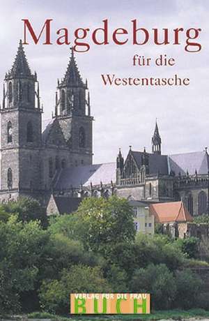 Magdeburg für die Westentasche de Christel Foerster